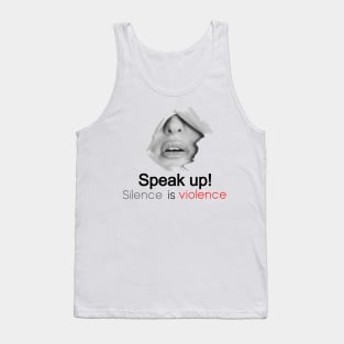 Speak Up Silence is violence Tank Top